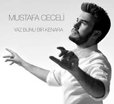 Mustafa Ceceli - Yaz Bunu Bir Kenara Dinle - RadyoNet-Online Mp3-Müzik