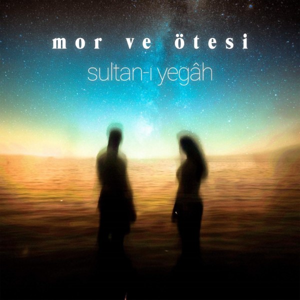 Mor ve Ötesi Sultanı Yegâh Dinle Mp3Müzik Dinle