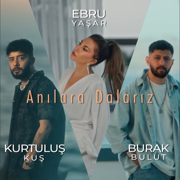 Burak Bulut & Kurtuluş Kuş - feat-Ebru Yaşar- Anılara Dalarız