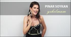 PINAR  SOYKAN ‘YIKILMAM’ İLE İDDALI GELİYOR...