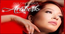 GÜLÇİN ERGÜL'DEN 'ARABESK' ALBÜM
