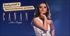 Canan Radyonet'e özel sorularımızı yanıtladı